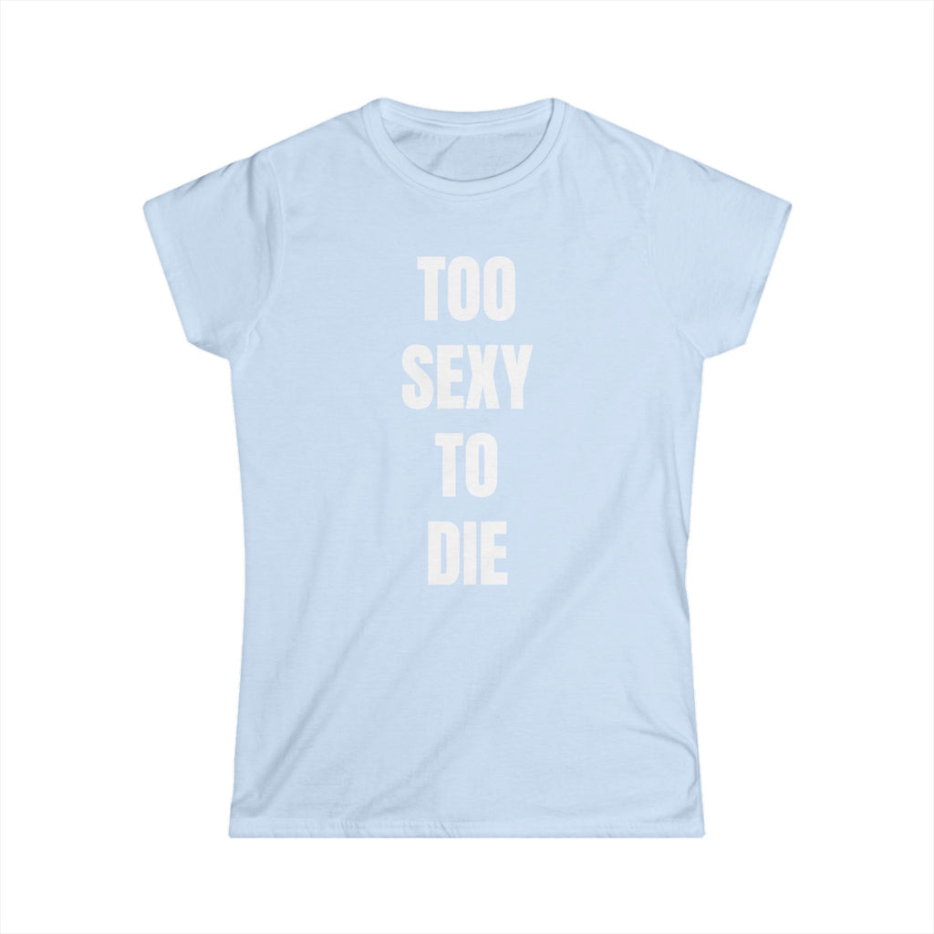 TOO SEXY TEE
