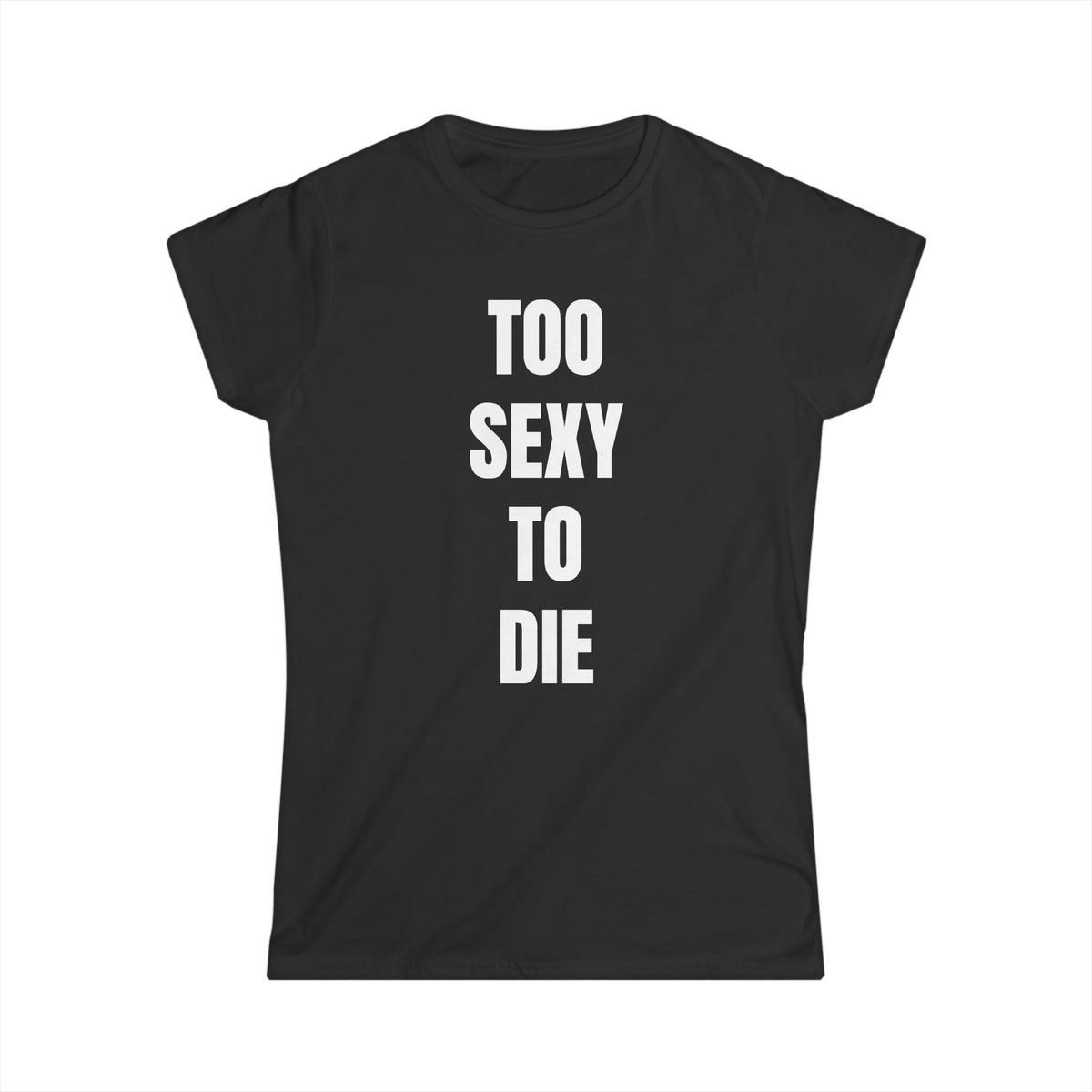 TOO SEXY TEE