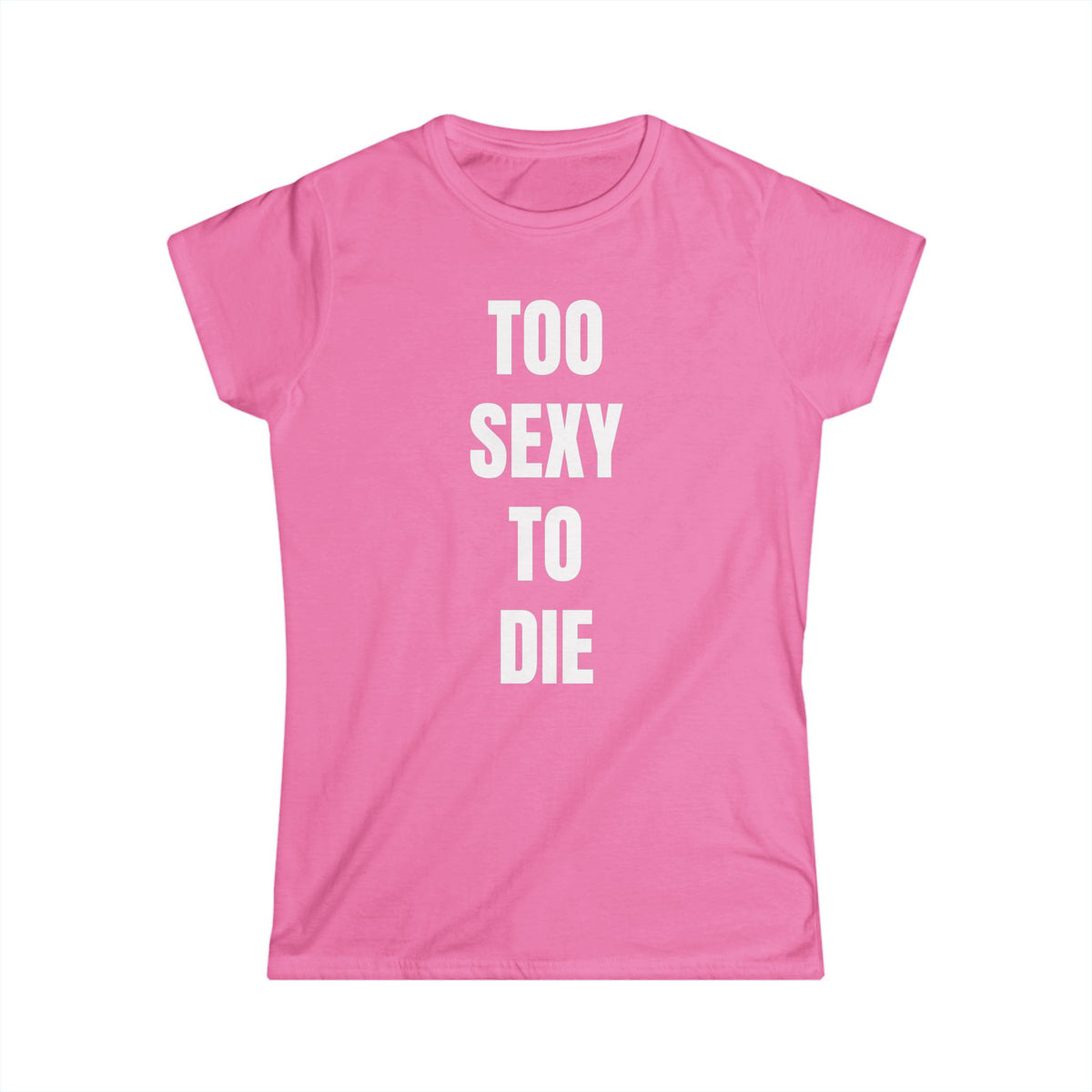 TOO SEXY TEE