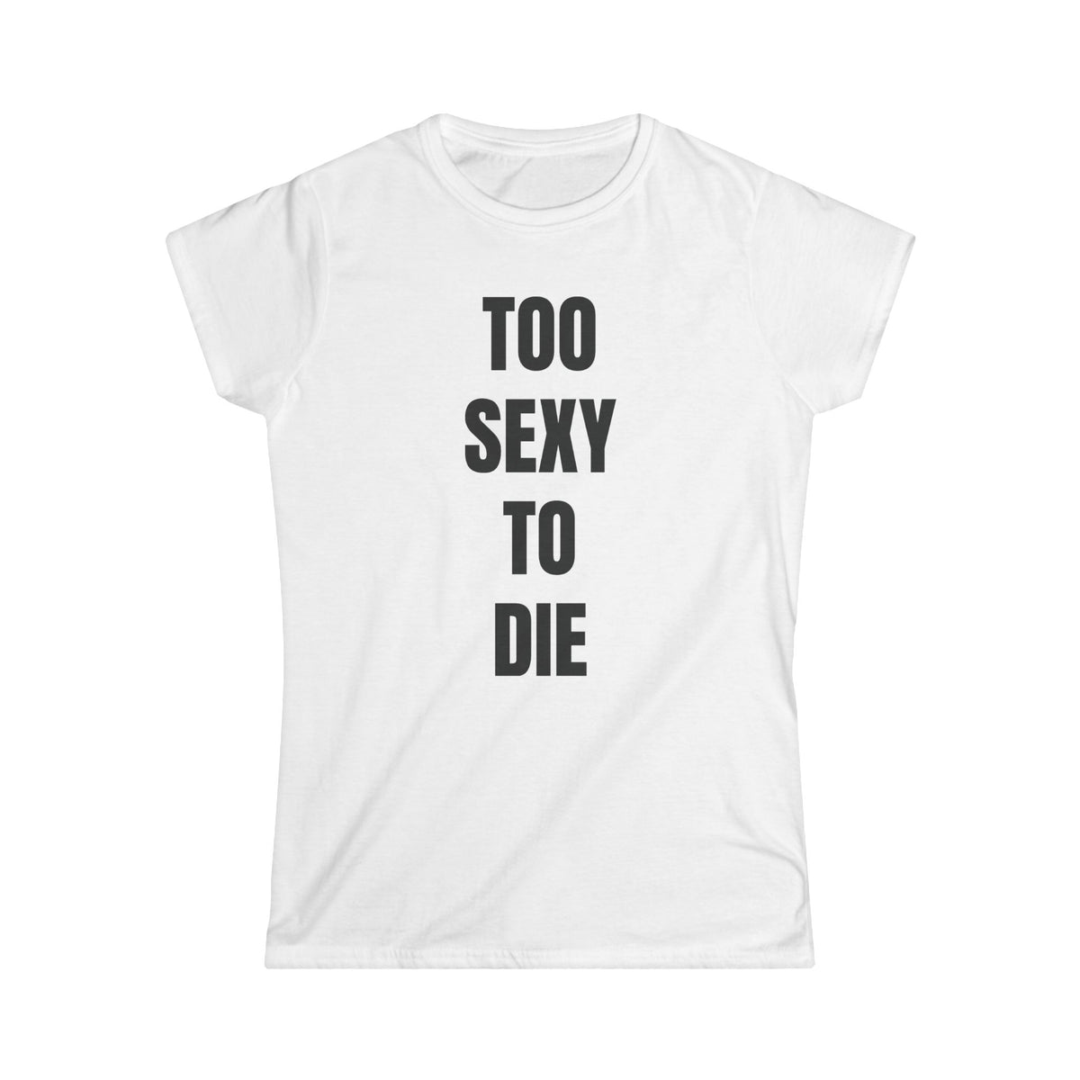 TOO SEXY TEE