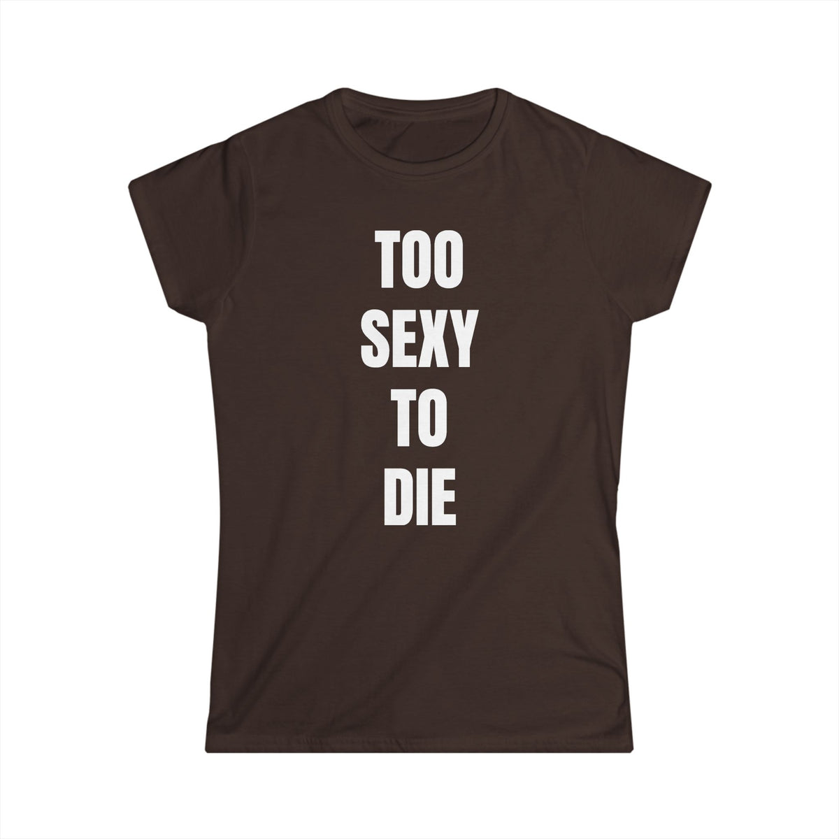 TOO SEXY TEE